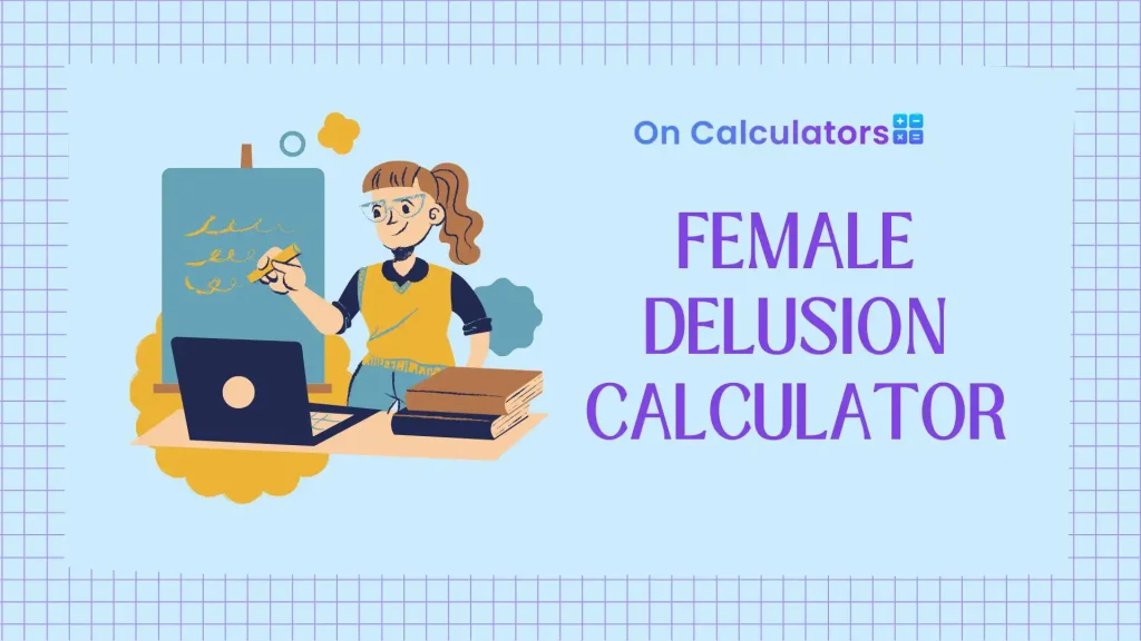 Female Delusion Calculator