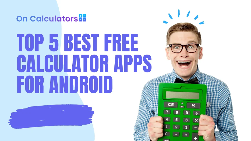 Top 5 Best Free Calculator Apps for android